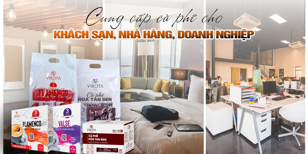 Virota Cafe | Cung cấp cà phê hoà tan khách sạn, nhà hàng, doanh nghiệp